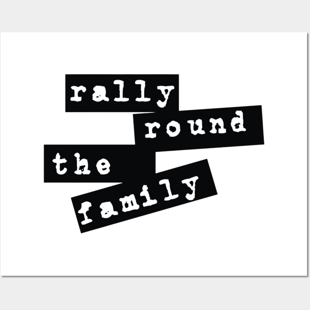 rally round family Wall Art by Roro's Water Heaters